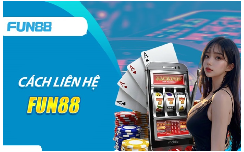 Các cách liên hệ Fun88 nhanh chóng và tiện lợi